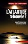 L'Atlantide retrouv�e ? : Enqu�te scientifique autour d'un mythe