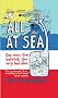 All At Sea: One man. One bathtub. One very bad idea.: Conquering the Channel in a Piece of Plumbing