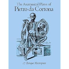 The Anatomical Plates of Pietro Da Cortona: 27 Baroque Masterpieces