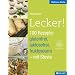 Lecker! 100 Rezepte: glutenfrei, laktosefrei, fruktosearm - mit Stevia