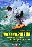 Wellenreiten: Vom Wei�wasser bis zur gr�nen Welle