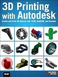 3D printing with AutoDesk 123D : create and print 3D objects with 123D, autocad, and inventor
