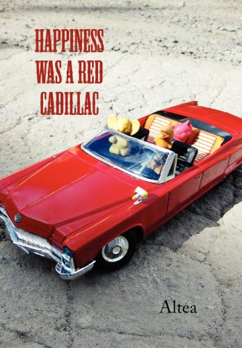 Happiness was a Red Cadillac