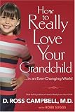 How to Really Love Your Grandchild