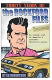 Thirty Years of The Rockford Files: An Inside Look at America`s Greatest Detective Series
