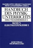 Produkt-Bild: Handbuch des Physikunterrichts. Sekundarstufe I: Handbuch des Physikunterrichts, Sekundarbereich I, 8 Bde. in 9 Tl.-Bdn, Bd.5, Elektrizit&auml;tslehre I