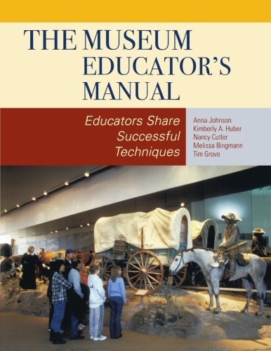 The Museum Educator's Manual: Educators Share Successful Techniques (American Association for State and Local History) by Anna Johnson (2009-02-16)