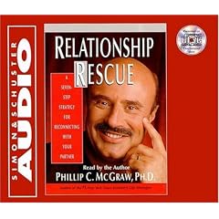 Relationship Rescue: A Seven Step Strategy For Reconnecting With Your Partner