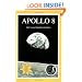 Apollo 8: The NASA Mission Reports: Apogee Books Space Series 1
