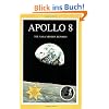 Apollo 8: The NASA Mission Reports: Apogee Books Space Series 1 [With Windows CD-ROM]