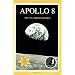 Apollo 8: The NASA Mission Reports (Apogee Books Space Series)
