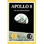 Apollo 8: The NASA Mission Reports (Apogee Books Space Series)