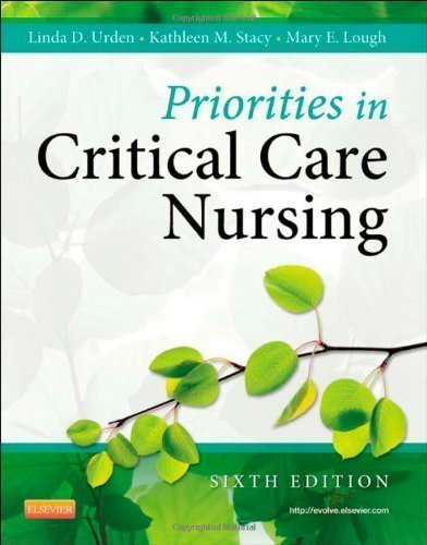 Priorities in Critical Care Nursing, 6e (Urden, Priorities in Critical Care Nursing) by Urden DNSc RN CNS NE-BC FAAN, Linda D. Published by Mosby 6th (sixth) edition (2011) Paperback