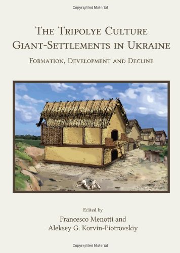 the tripolye culture giant settlements in ukraine formation development and decline
