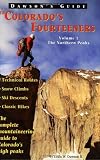 Dawsons Guide to Colorados Fourteeners, Vol. 1: The Northern Peaks