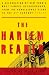 The Harlem Reader: A Celebration of New York's Most Famous Neighborhood, from the Renaissance Years to the 21st Century