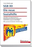 SGB XII - Die neue Sozialhilfe: Zw&ouml;lftes Sozialgesetzbuch - Regelbedarfs-Ermittlungsgesetz - Durchf&uuml;hrungsverordnungen - Mit praxisorientierter Einf&uuml;hrung - Horst Marburger