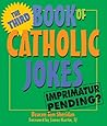 The Third Book of Catholic Jokes: Gentle Humor about Aging and Relationships