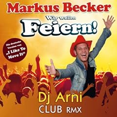 Wir Wollen Feiern! (DJ Arni Club RMX)
