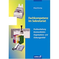 Fachkompetenz im Sekretariat, handlungsorientiert: Fachkompetenz im Sekretariat, Postbearbeitung, Kommunikation, Organisations- und Ordnungsmittel (Taschenbuch)