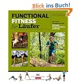 Functional Fitness f�r L�ufer: Der neue Fitnesstrend f�r Anf�nger, Fortgeschrittene und Profis