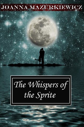 The Whispers of The Sprite (The Whispers series #1) by Joanna Mazurkiewicz The Whispers of The Sprite (The Whispers series #1) by Joanna Mazurkiewicz