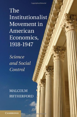The Institutionalist Movement in American Economics, 1918-1947 (Historical Perspectives on Modern Economics)
