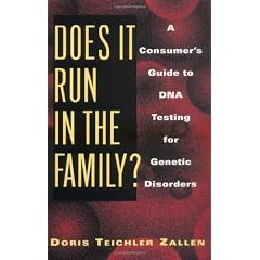 Does It Run in the Family?: Does It Run in the Family? a Consumer's Guide to DNA Testing for Genetic Disorders