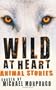 Wild at Heart:Animal Stories