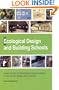 Ecological Design and Building Schools: Green Guide to Educational Opportunities in the United States and Canada