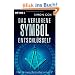 Das verlorene Symbol entschl�sselt: Dan Browns Bestseller von A-Z