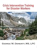 Crisis Intervention Training For Disaster Workers: An Introduction