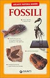 Fossili (Atlanti natura Giunti)
