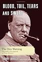 Blood, Toil, Tears and Sweat: The Dire Warning: Churchill&rsquo;s First Speech as Prime Minister