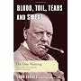 Blood, Toil, Tears & Sweat: Winston Churchill and the Speech That Saved Civilization: The Dire Warning