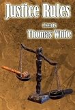 Justice Rules - 2010 Finalist Pacific Northwest Writers Association Literary Contest (A Brian Wylie Novel)