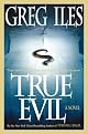 True Evil: A Novel
