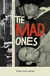 The Mad Ones: Crazy Joe Gallo and the Revolution at the Edge of the Underworld