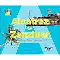 Alcatraz to Zanzibar (Famous Places from A to Z) (Super Sandcastle; Let's Learn A to Z) (Reinforced Hardcover)