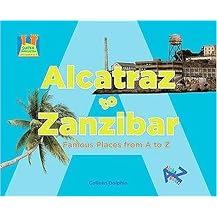Alcatraz to Zanzibar (Famous Places from A to Z) (Super Sandcastle; Let's Learn A to Z) (Reinforced Hardcover)