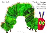 The Very Hungry Caterpillar / Die kleine Raupe Nimmersatt: Englisch-Deutsche Ausgabe