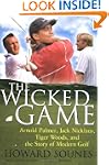 The Wicked Game: Arnold Palmer, Jack...