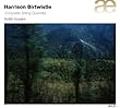Birtwistle: Complete String Quartets