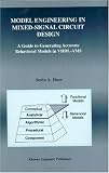 Model Engineering in Mixed-Signal Circuit Design: A Guide to Generating Accurate Behavioral Models in VHDL-AMS (The Springer International Series in Engineering and Computer Science)