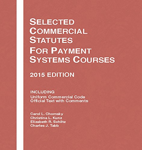 selected commercial statutes for payment systems courses 2015 edition selected statutes