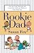 Rookie Dad: Fun and Easy Exercises and Games for Dads and Babies in Their First Year