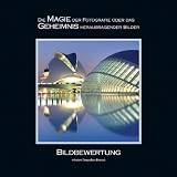 Produkt-Bild: BILDBEWERTUNG mit dem Doppelten Dreieck: Die MAGIE der Fotografie oder das GEHEIMNIS herausragender Bilder