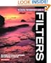The Digital Photographer's Guide to Filters: The Complete Guide to Hardware and Software Filtration