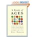 A Book of Ages: An Eccentric Miscellany of Great and Offbeat Moments in the Lives of the Famous and Infamous, Ages 1 to 100