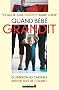 Quand b�b� grandit : Ce qui se joue vraiment avant 6 ans